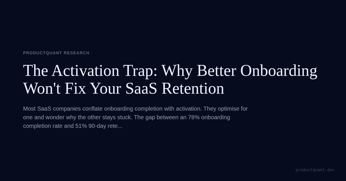 The Activation Trap: Why Better Onboarding Won't Fix Your SaaS Retention