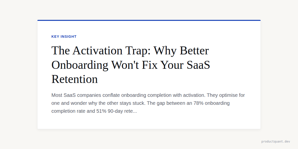 The Activation Trap: Why Better Onboarding Won't Fix Your SaaS Retention